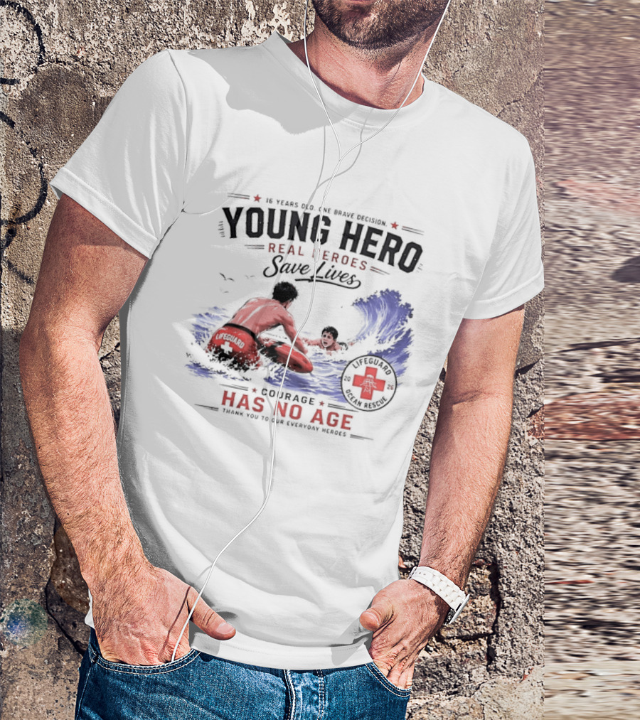 Young Hero Real Heroes Save Lives Courage Has No Age Lifeguard Ocean Rescue T-Shirt