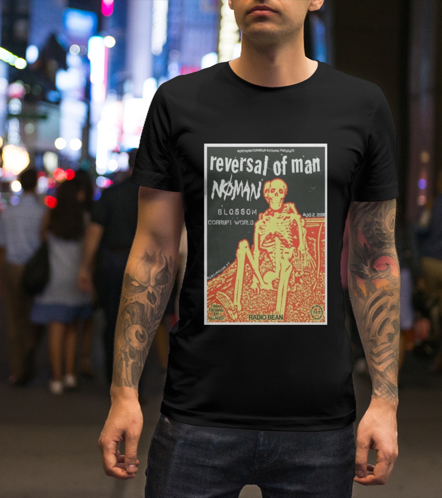 Reversal Of Man No Man Blossom Corrupt World Burlington VT Aug 2 2026 Radio Bean T-Shirt