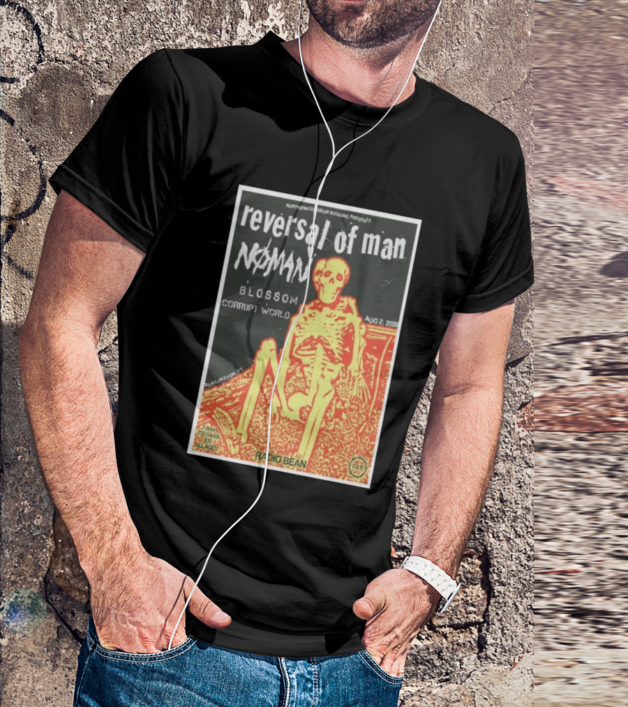 Reversal Of Man No Man Blossom Corrupt World Burlington VT Aug 2 2026 Radio Bean T-Shirt