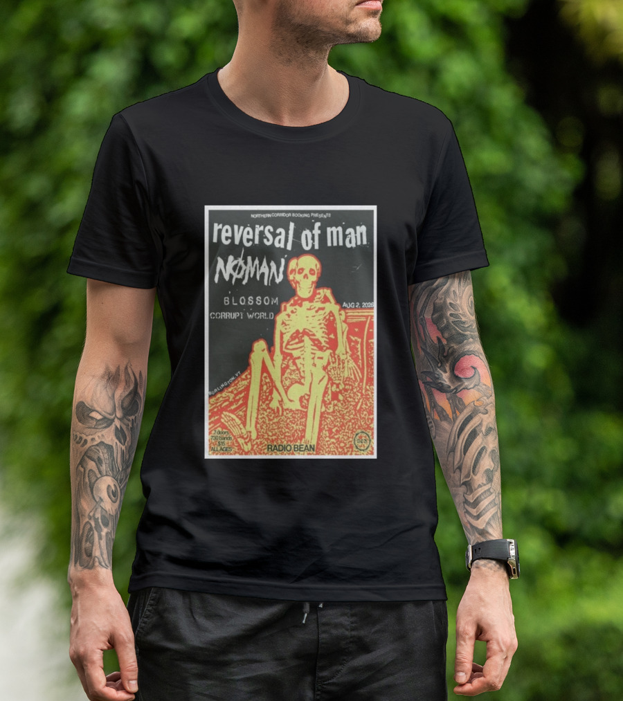 Reversal Of Man No Man Blossom Corrupt World Burlington VT Aug 2 2026 Radio Bean T-Shirt