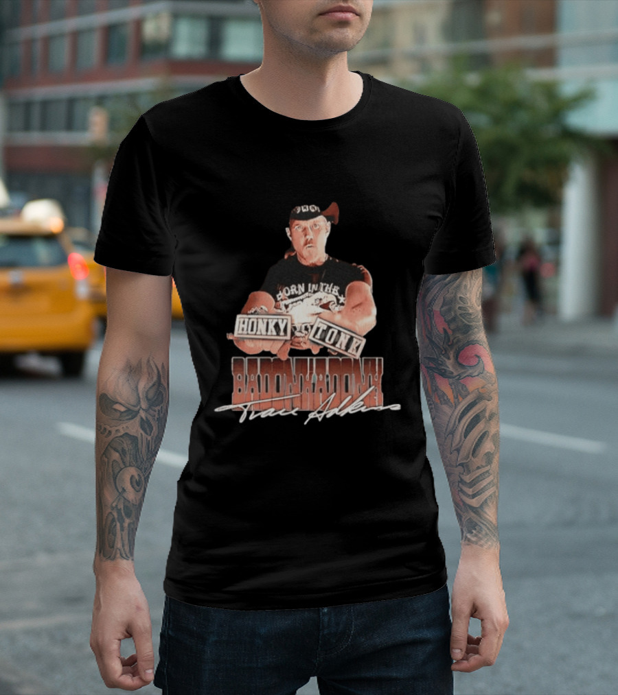 Trace Adkins Honky Tonk Badonkadonk Born In The Country Music T-Shirt