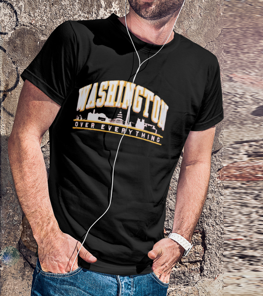 Washington Over Everything Iconic City Skyline Capitol And Monument Display T-Shirt