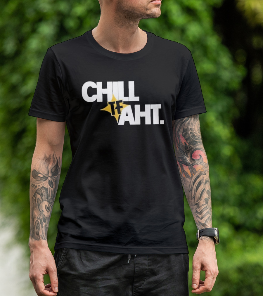 Original Chill Tf Aht Pittsburgh Steelers Football 2026 T-Shirt