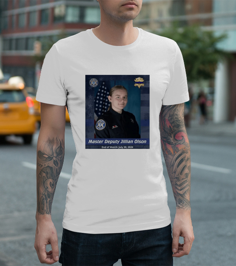 Master Deputy Jillian Olson End Of July 30 2026 Police T-Shirt