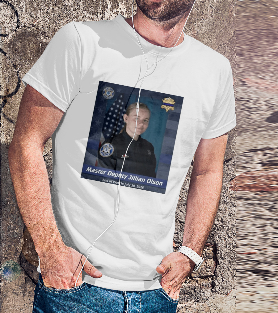 Master Deputy Jillian Olson End Of July 30 2026 Police T-Shirt