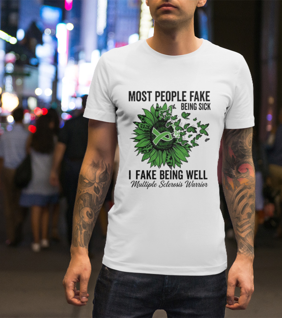 Most People Fake Being Sick I Fake Being Well T-Shirt