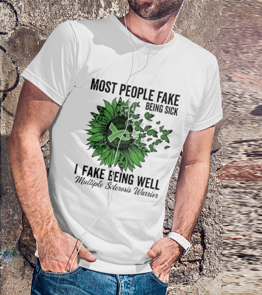 Most People Fake Being Sick I Fake Being Well T-Shirt