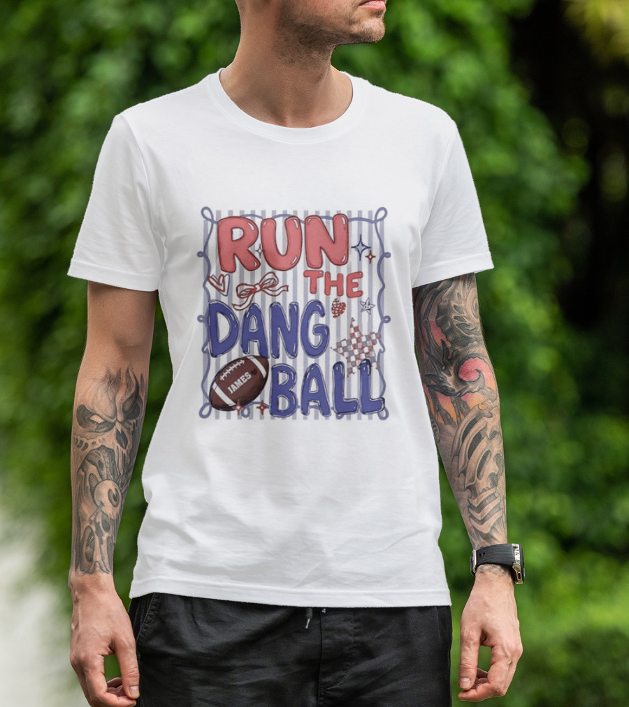 Run The Dang Ball Football Sports Graphic Locker Room T-Shirt