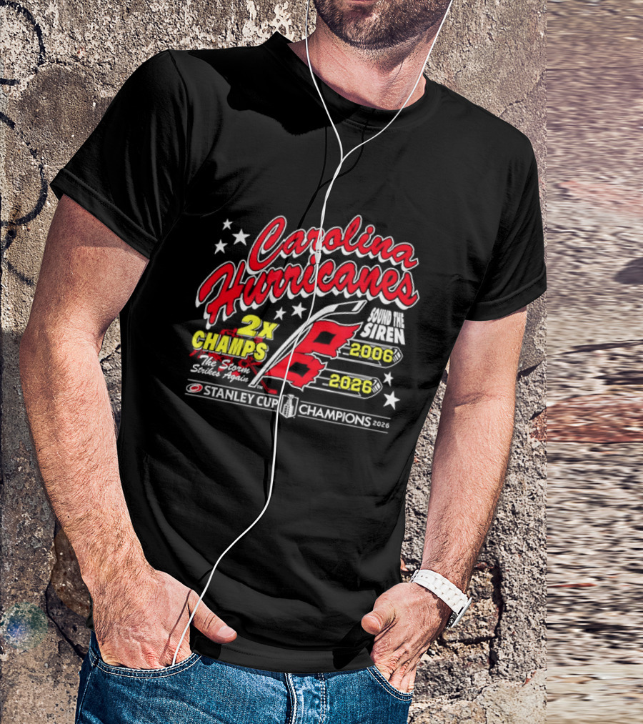 Carolina Hurricanes 2X Champs Sound The Siren Stanley Cup Champions 2006 2018 T-Shirt