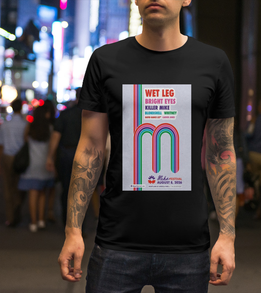 Wet Leg Bright Eyes Maha Festival Kansas City August 8 2026 Heartland Of America Park T-Shirt