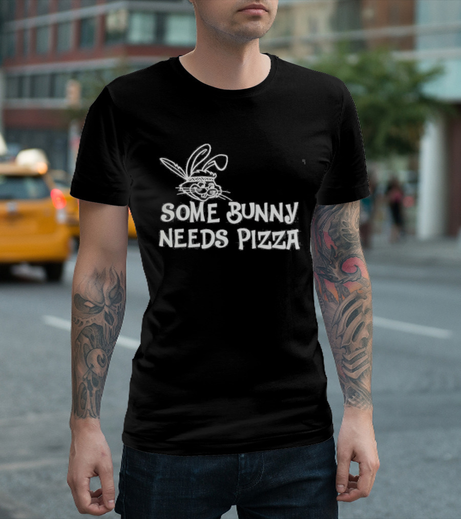 Easter Some Bunny Needs Pizza Funny Rabbit And Food Lovers T-Shirt