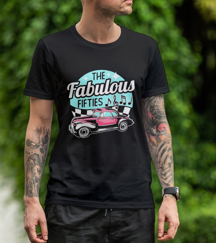 The Fabulous Fifties Car 1950s Rock And Roll Music Notes T-Shirt