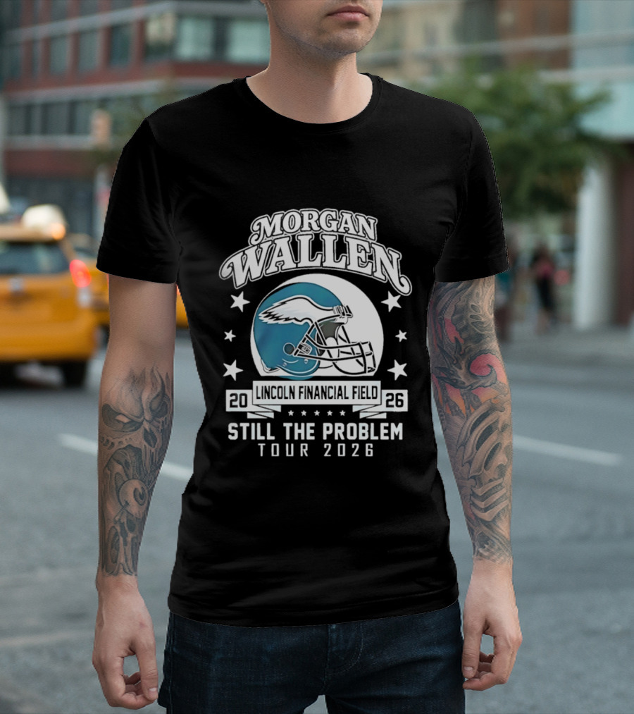 Morgan Wallen Still The Problem Tour 2026 Lincoln Financial Field Philadelphia Eagles T-Shirt