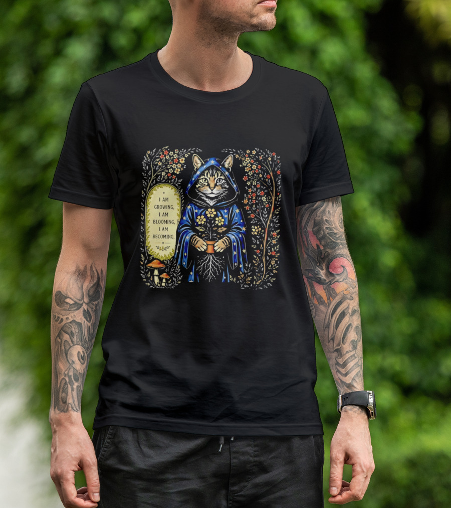 I Am Growing I Am Blooming I Am Becoming Wizard Cat Enchanted Blooms Nature Magic T-Shirt