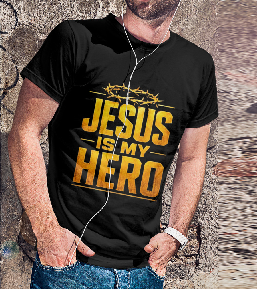 Jesus Is My Hero Crown Of Thorns Christian Faith T-Shirt
