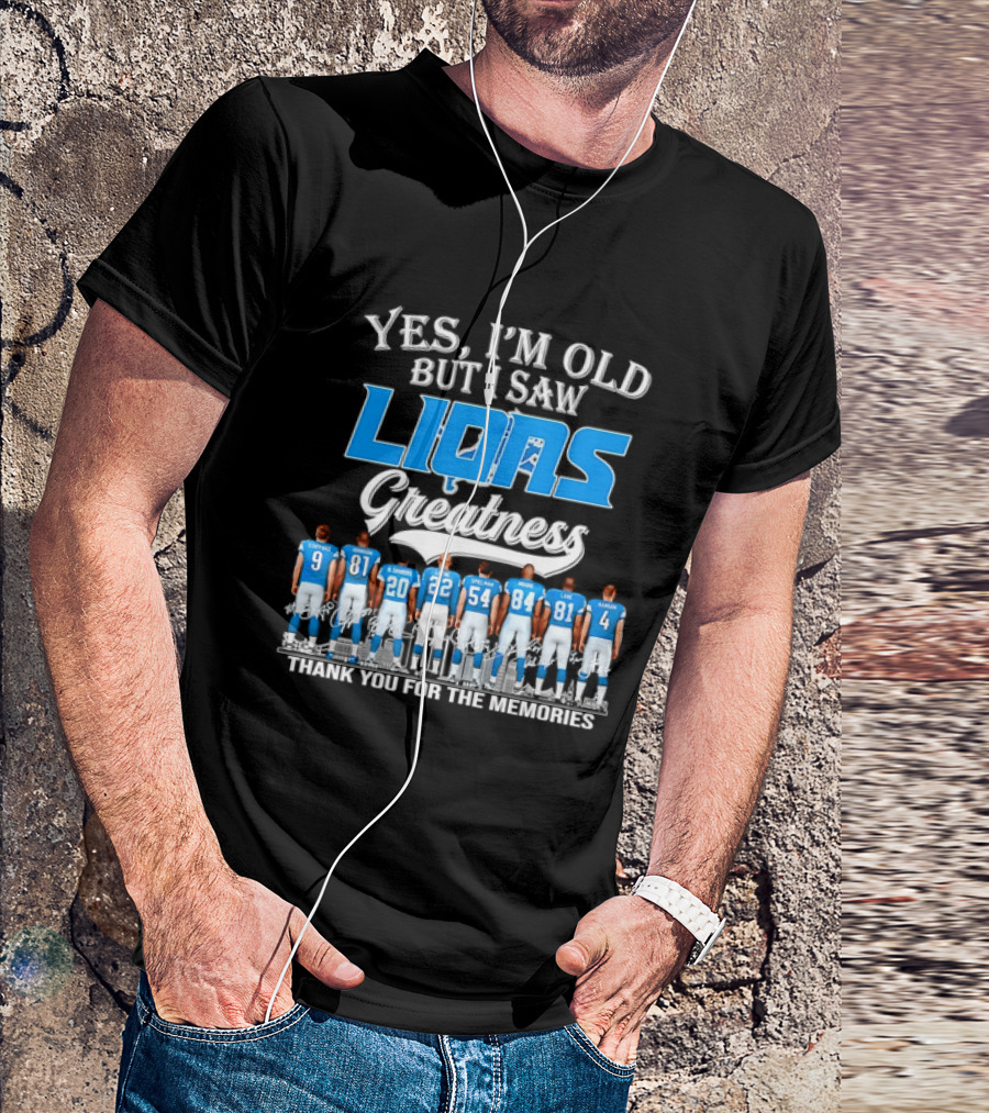Yes I'm Old But I Saw Lions Greatness Thank You For The Memories T-Shirt