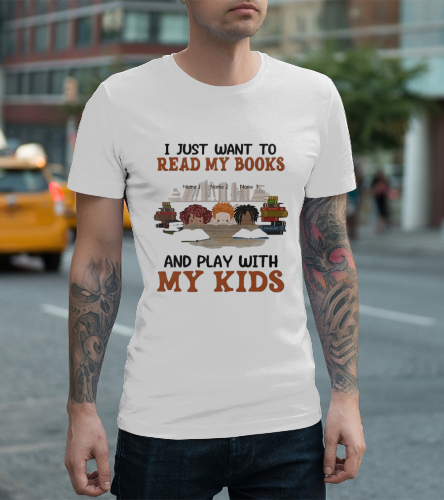 I Just Want To Read My Books And Play With My Kids Bookworms T-Shirt