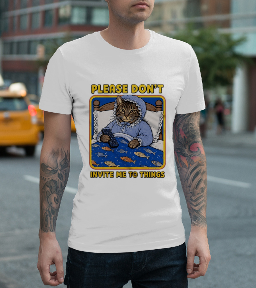 Please Don't Invite Me To Things Cat In Bed With Fish Blanket T-Shirt