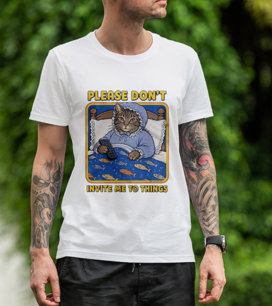 Please Don't Invite Me To Things Cat In Bed With Fish Blanket T-Shirt