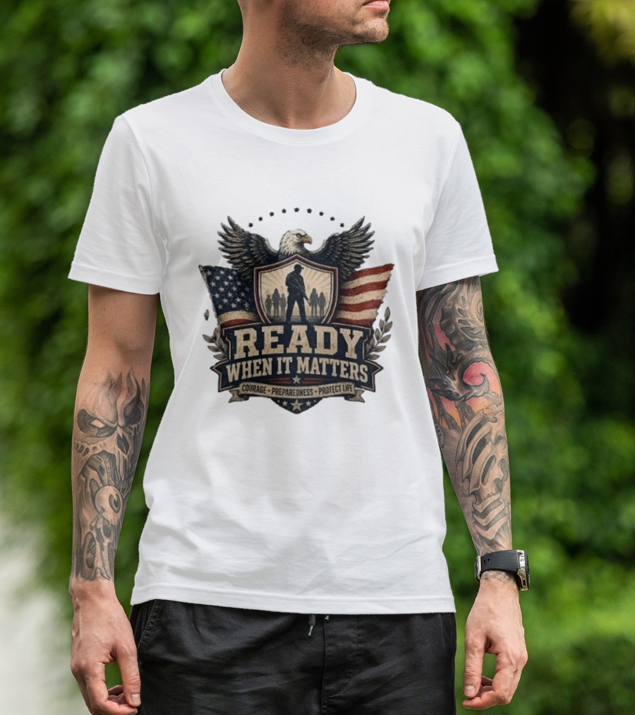 Ready When It Matters Eagle American Flag Courage Preparedness Protect Life T-Shirt
