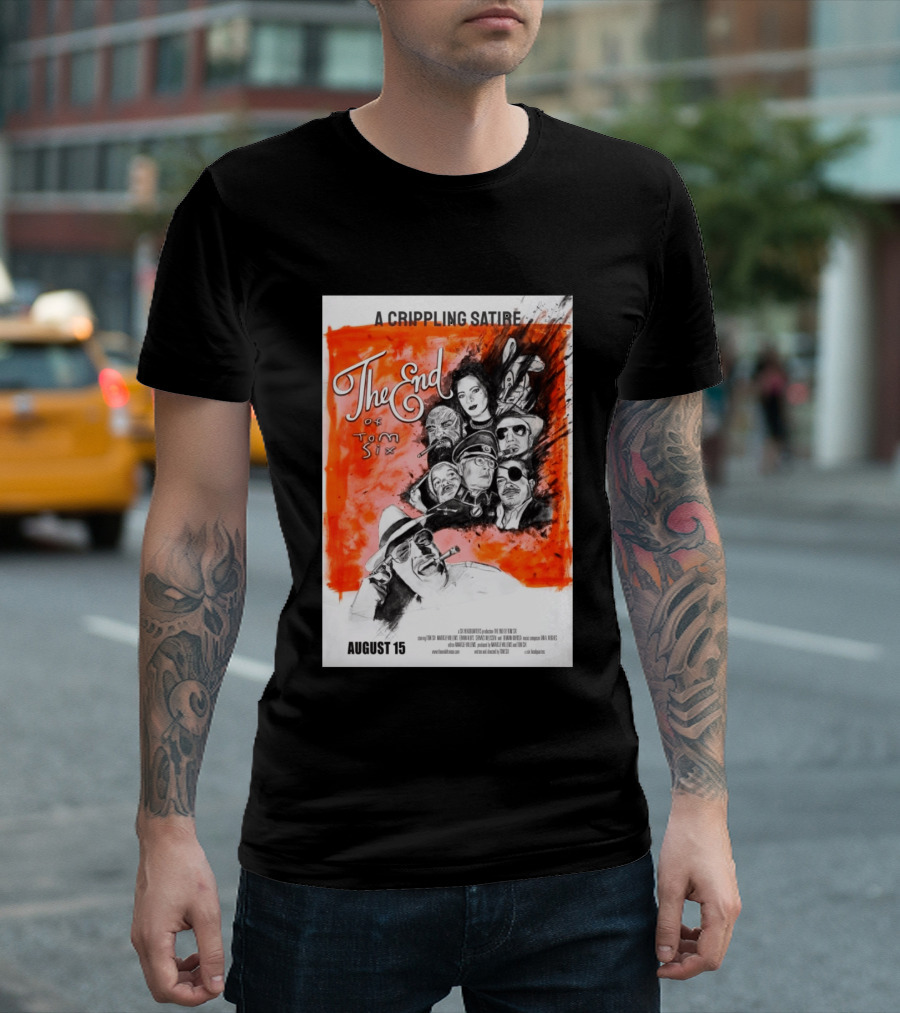 A Crippling Satire The End Of Tom Six August 15 Movie Art Comedy Satirical Characters T-Shirt