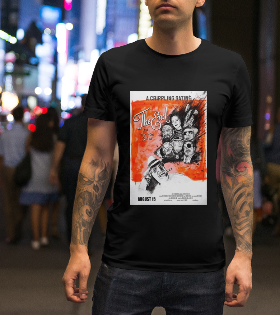 A Crippling Satire The End Of Tom Six August 15 Movie Art Comedy Satirical Characters T-Shirt