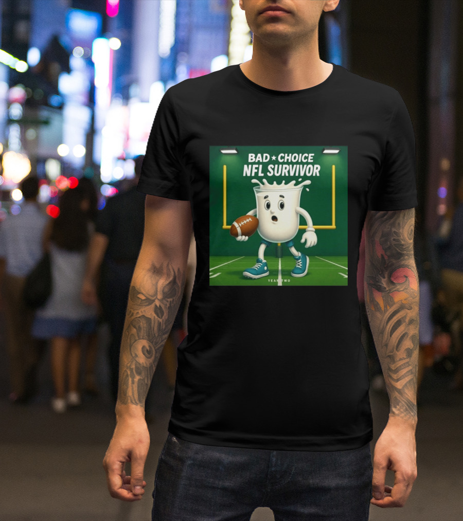 Bad Choice NFL Survivor Year Two Football Milk T-Shirt