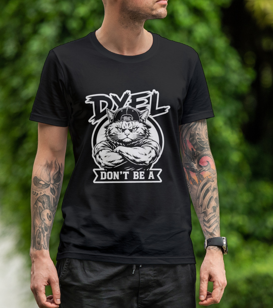 Don't Be A Dyel Muscular Cat Motivation T-Shirt