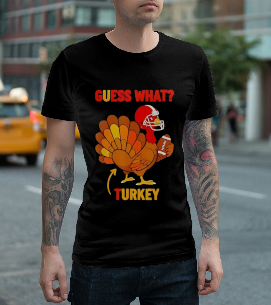 Guess What Turkey Thanksgiving Football Humor T-Shirt