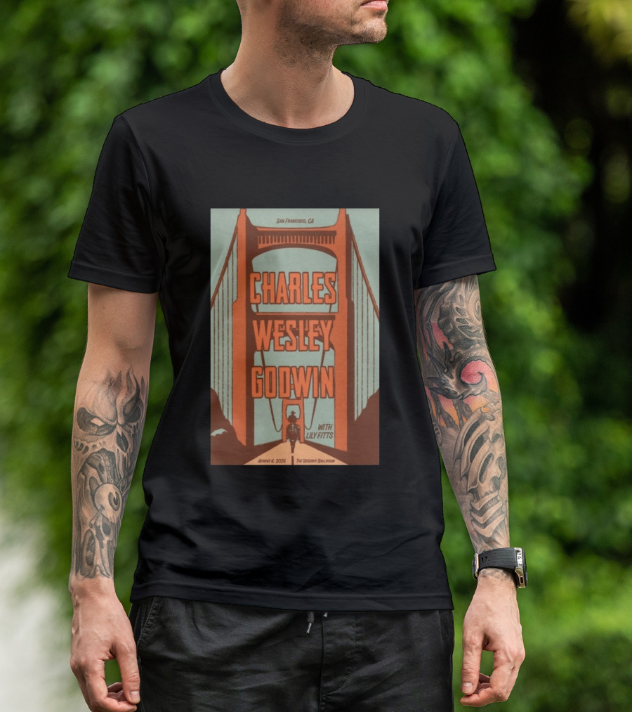 Charles Wesley Godwin August 4 2026 Regency Ballroom San Francisco Event With Lily Fitts T-Shirt