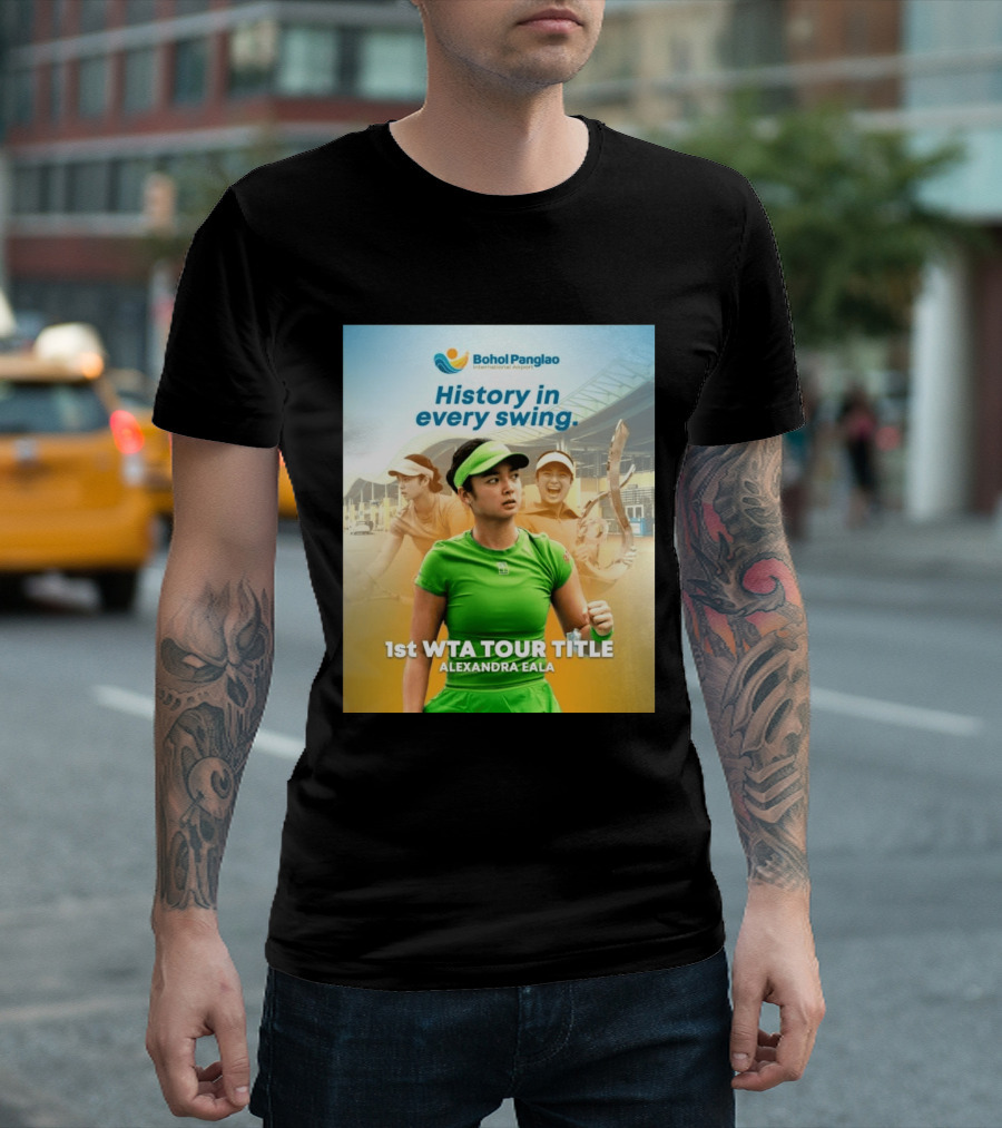 Bohol Panglao International Airport History In Every Swing 1st WTA Tour Title Alexandra Eala T-Shirt