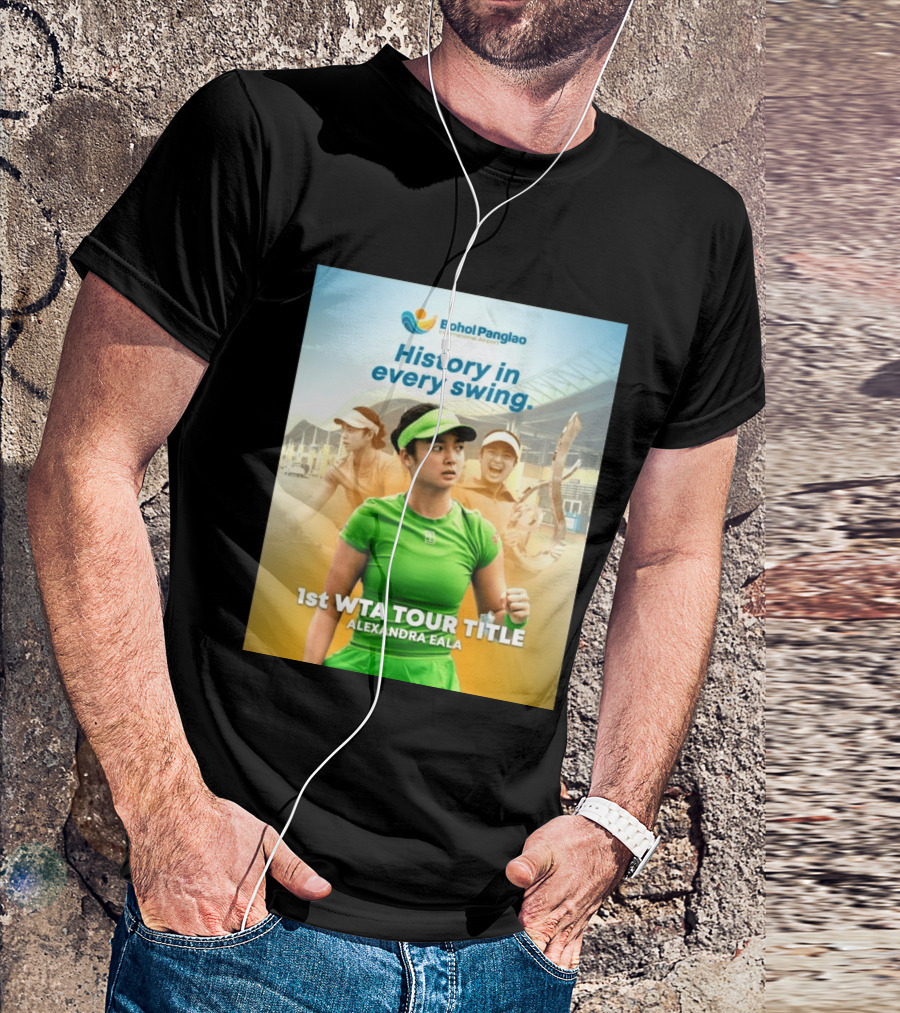 Bohol Panglao International Airport History In Every Swing 1st WTA Tour Title Alexandra Eala T-Shirt
