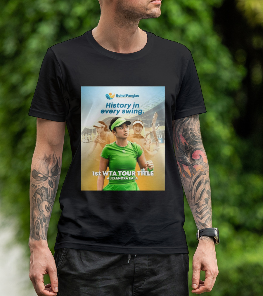 Bohol Panglao International Airport History In Every Swing 1st WTA Tour Title Alexandra Eala T-Shirt