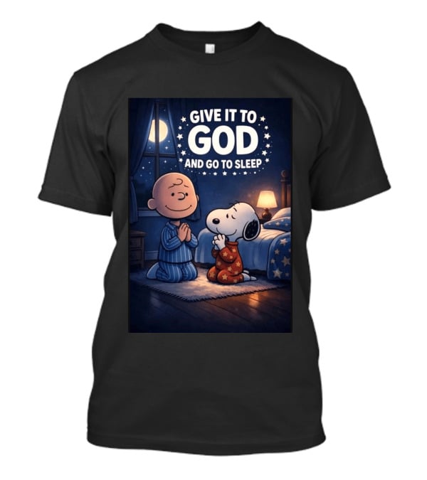 Give It To God And Go To Sleep Charlie Brown Snoopy Nighttime Scene T-Shirt