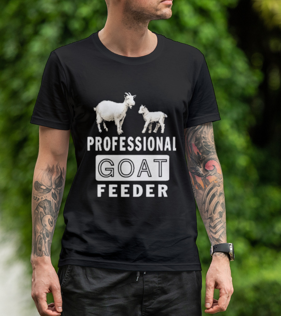Professional Goat Feeder Funny Farmer Livestock Care T-Shirt