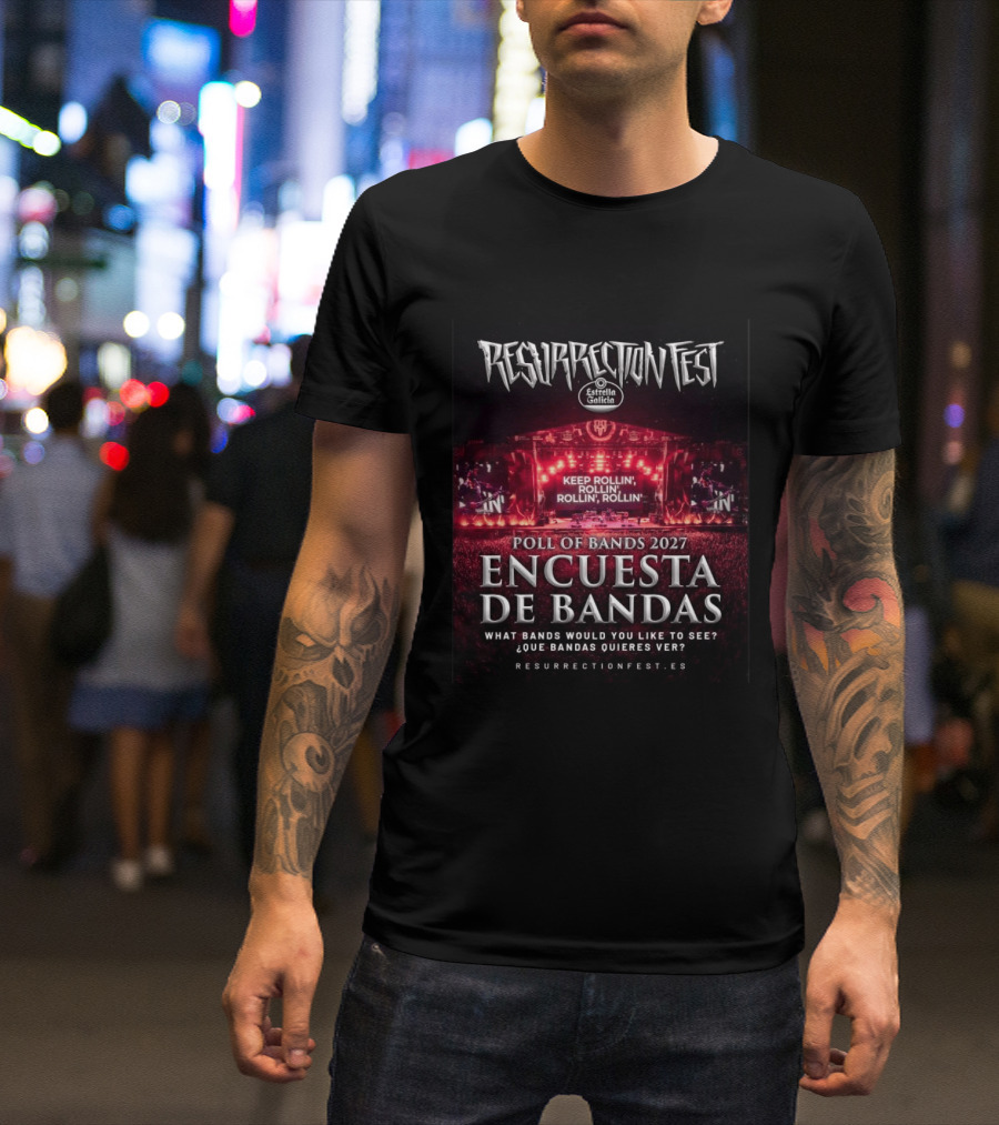Resurrection Fest 2027 Band Poll Encuesta De Bandas Keep Rollin' Festival Stage T-Shirt
