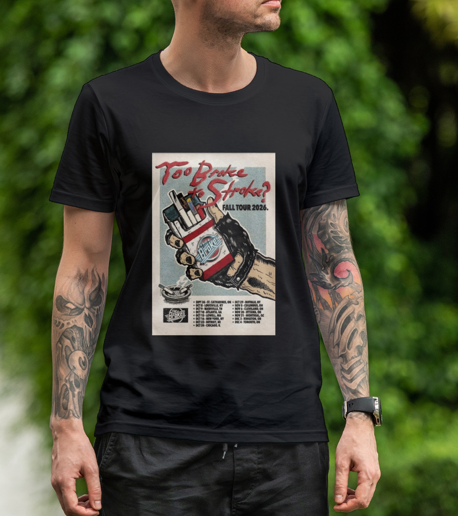 Too Broke To Stroke Fall Tour 2026 St. Catharines To Toronto Dates The Brokes T-Shirt