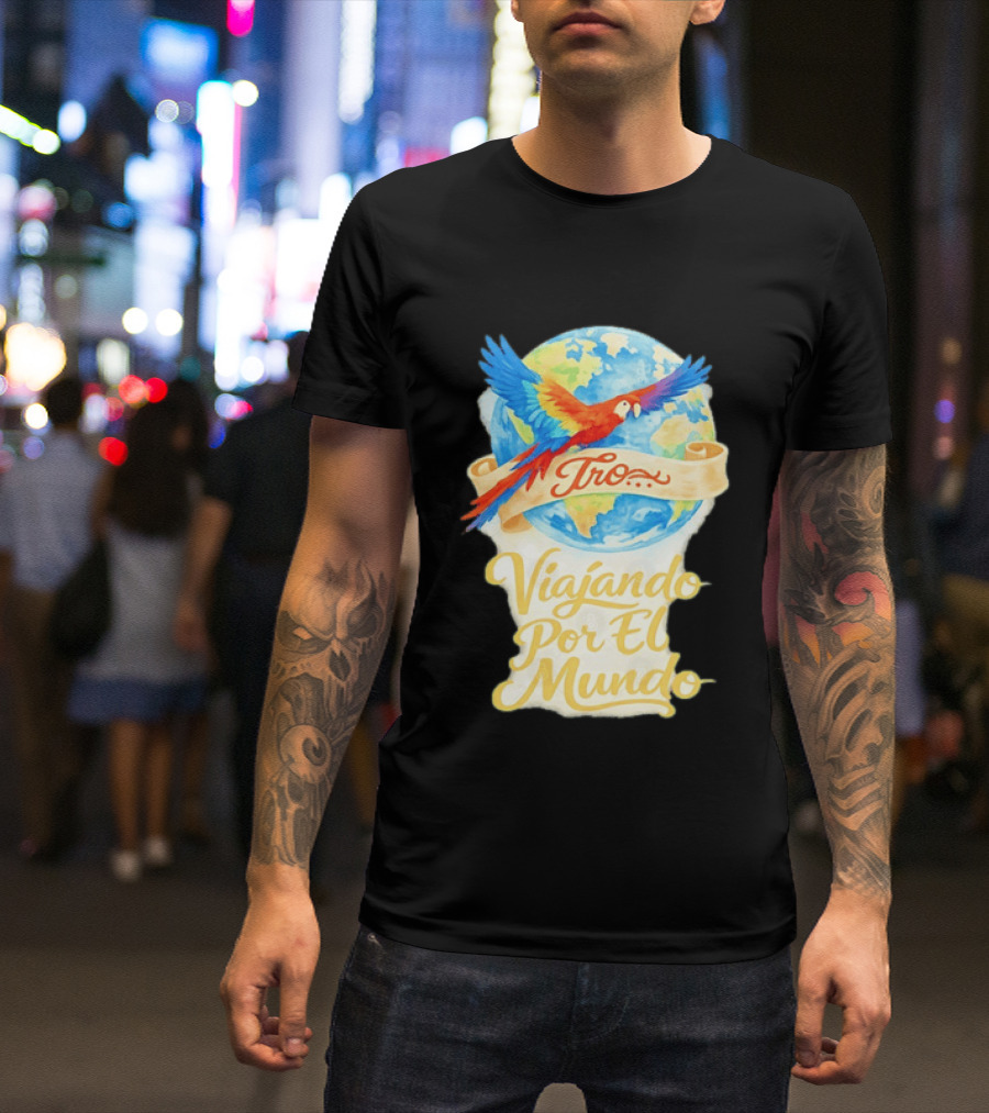 Tro Macaw Flying Across Globe Viaje Por El Mundo T-Shirt