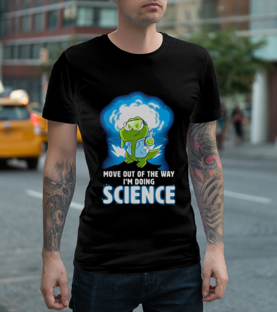 Move Out Of The Way I'm Doing Science Turtle Lab Experiment T-Shirt