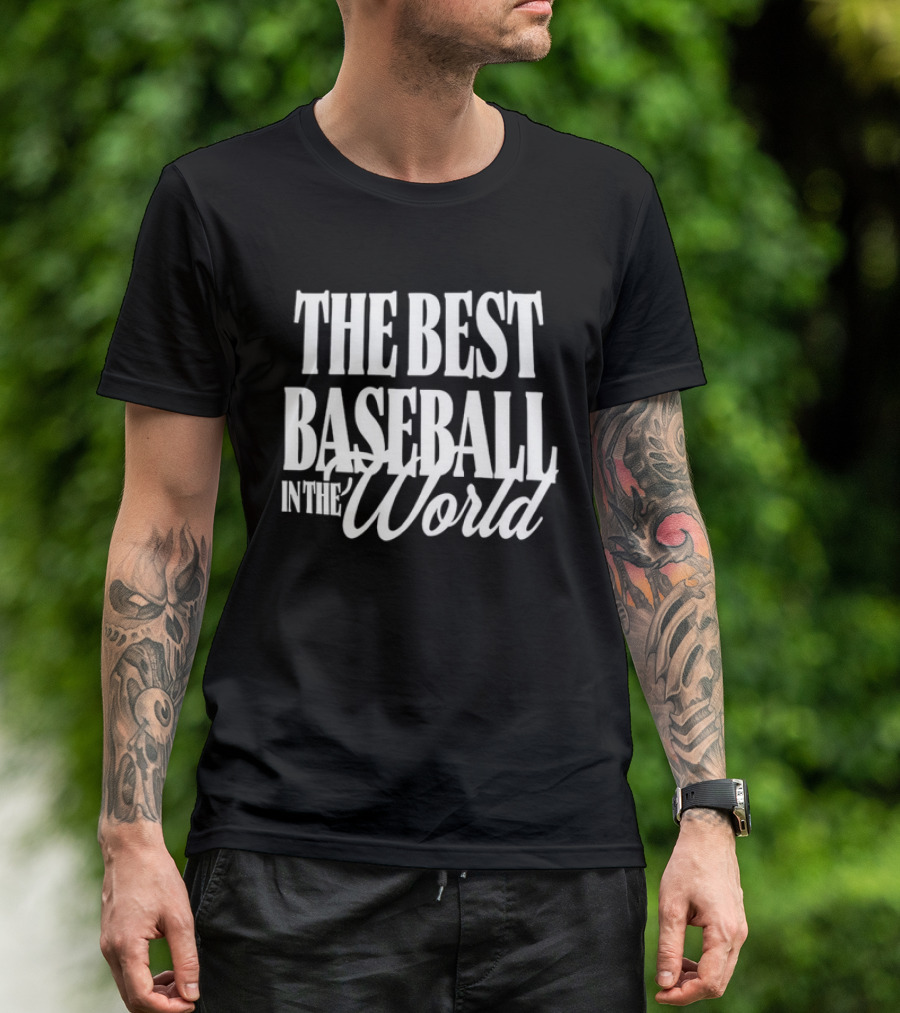 The Best Baseball In The World T-Shirt