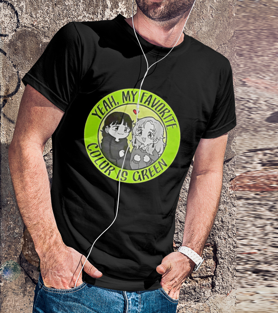 Yeah My Favorite Color Is Green Cartoon Anime Characters T-Shirt