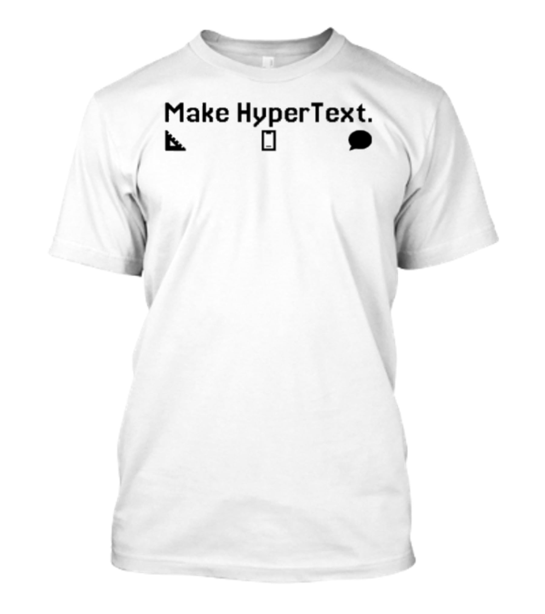 Make HyperText Icons Speech Bubble Rectangle Ruler T-Shirt