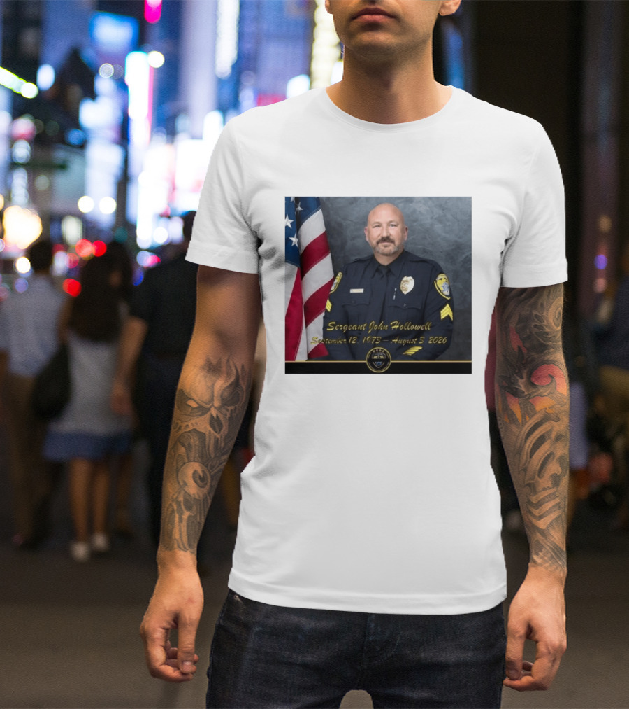 Sergeant John Hollowell September 12 1973 August 3 2026 Memorial USA Flag Police T-Shirt