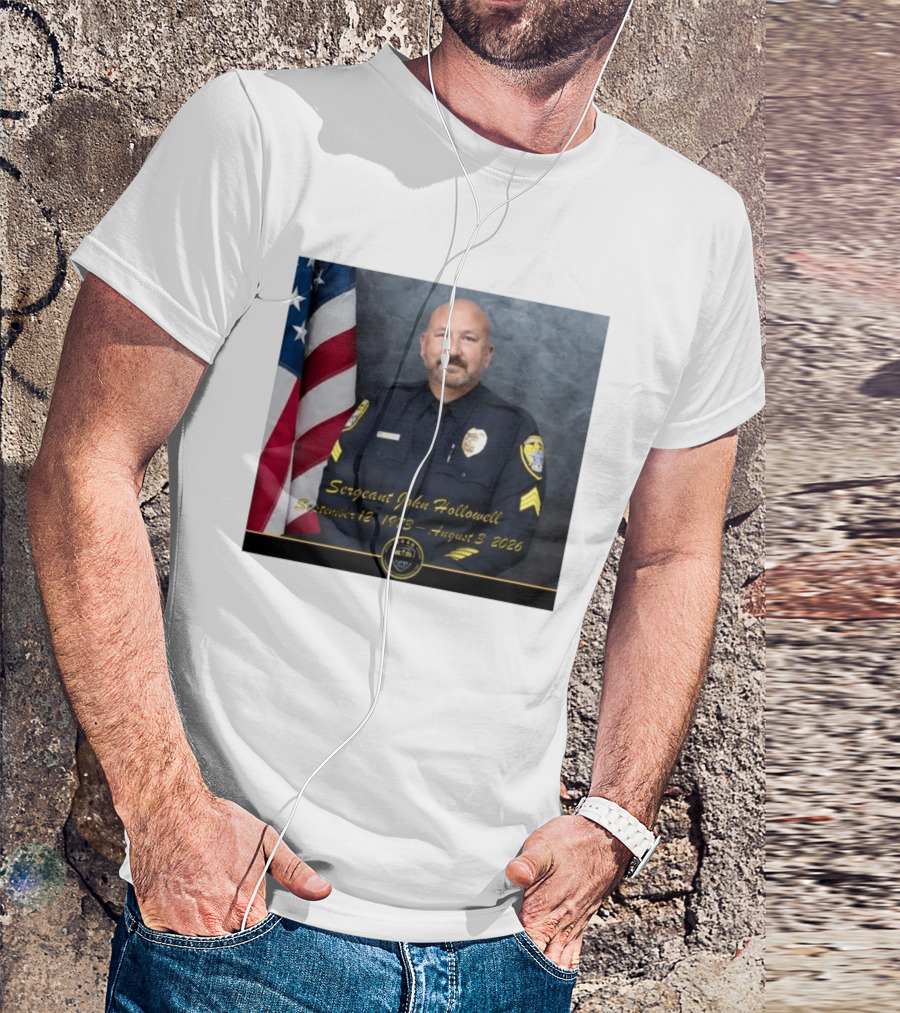 Sergeant John Hollowell September 12 1973 August 3 2026 Memorial USA Flag Police T-Shirt