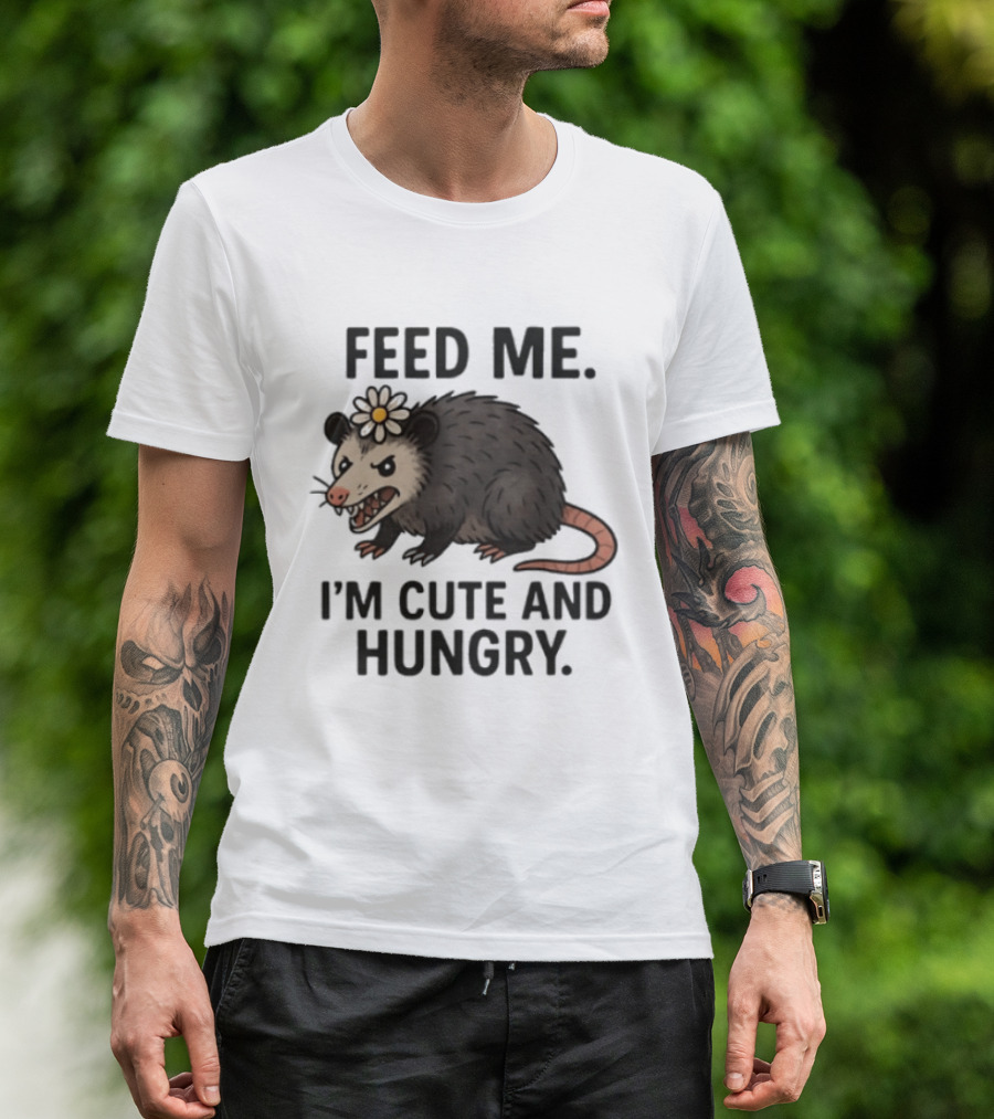 Feed Me I'm Cute And Hungry Possum With Flower T-Shirt