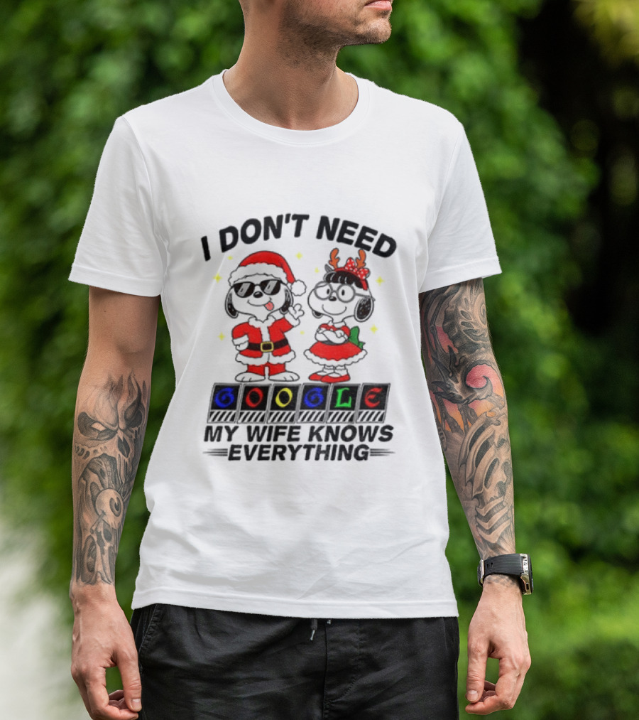 I Don't Need Google My Wife Knows Everything Christmas Snoopy Holiday T-Shirt