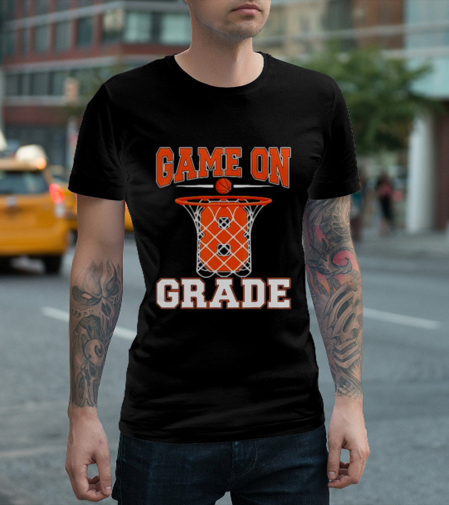 Game On 8th Grade Basketball Back To School T-Shirt
