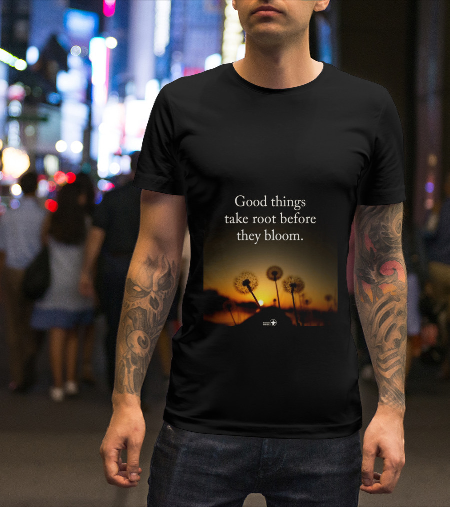 Good Things Take Root Before They Bloom Dandelion Sunset T-Shirt
