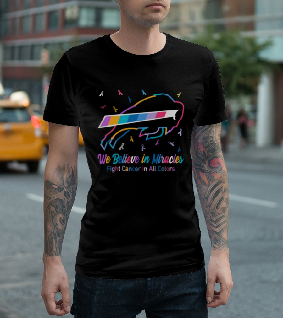 Buffalo Bills We Believe In Miracles Fight Cancer In All Colors Awareness T-Shirt
