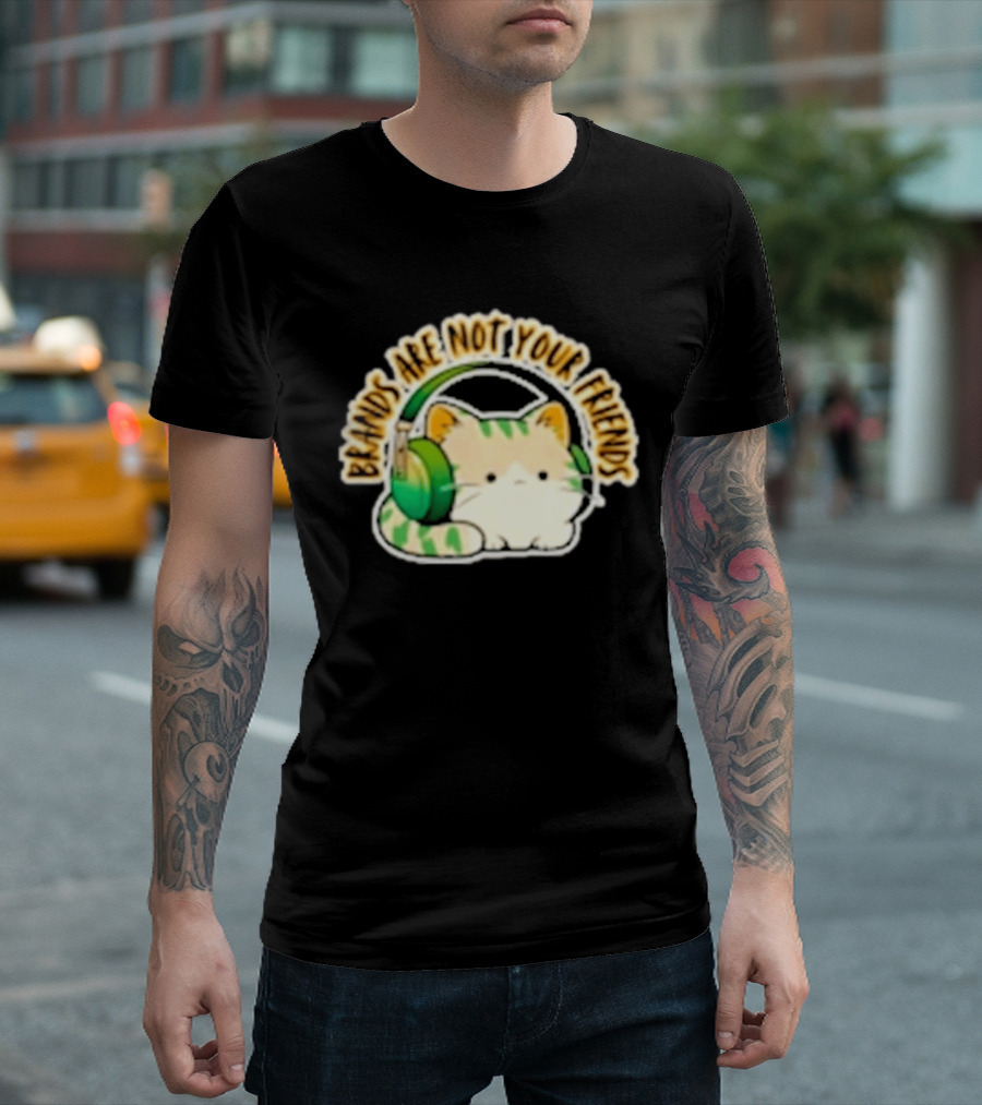 Cat Rilbo Oakrill Brands Are Not Your Friends Headphones Kitty T-Shirt